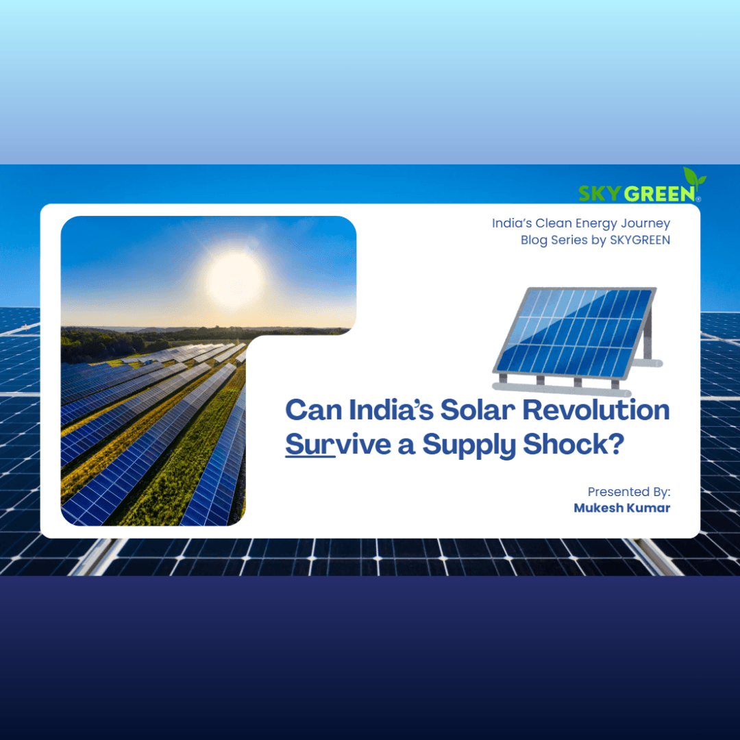 Can India’s Solar Revolution Survive a Supply Shock?
