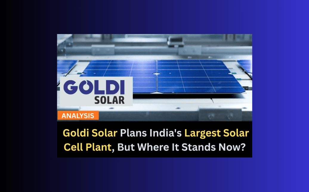 Goldi Solar prepares India’s biggest solar cell facility to strengthen domestic manufacturing.